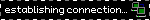 blinkie, two monitors with text: establishing connection