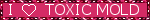 blinkie: pink with white text: I (HEART) TOXIC MOLD